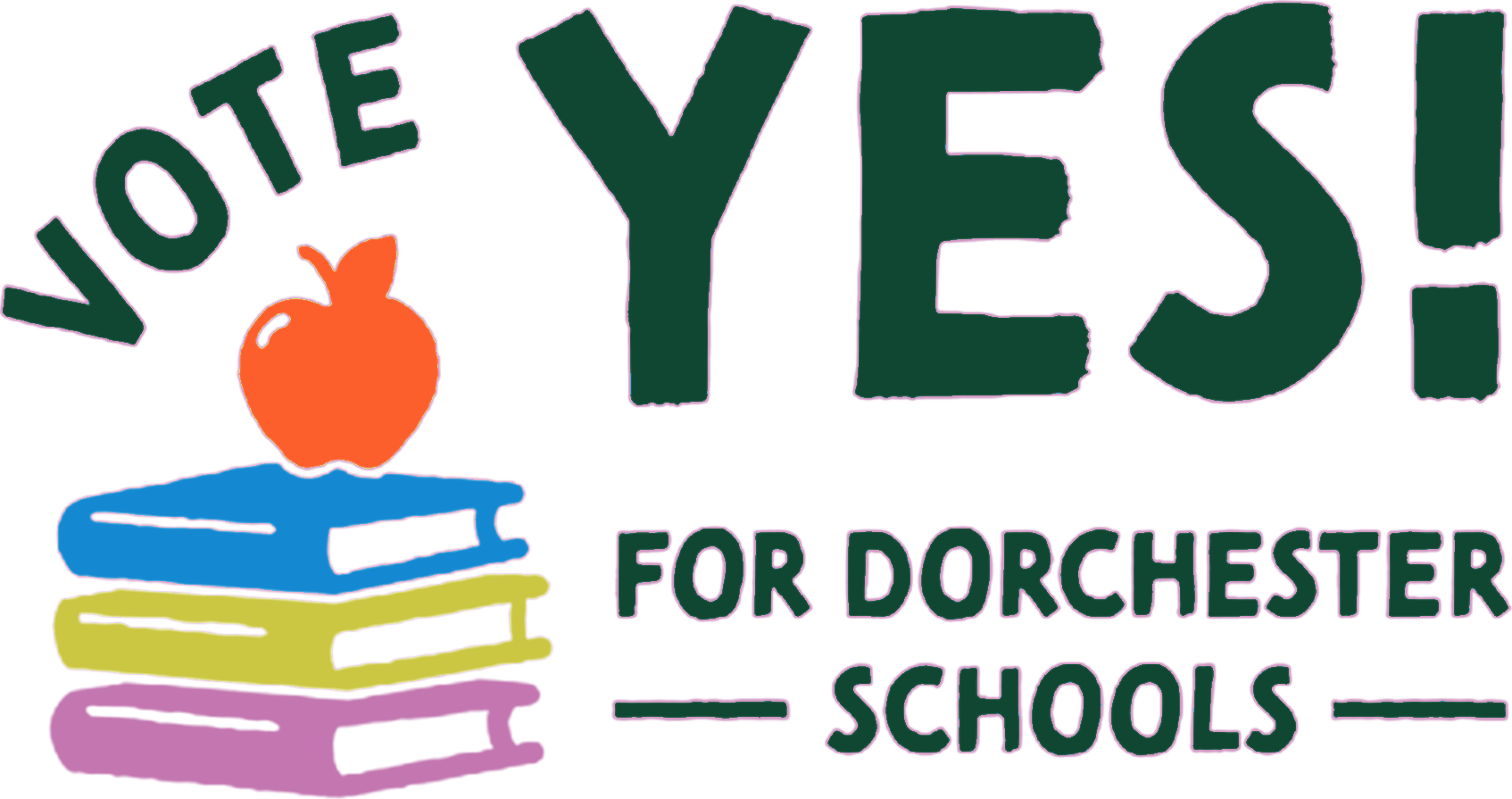 Vote Yes for Dorchester Schools